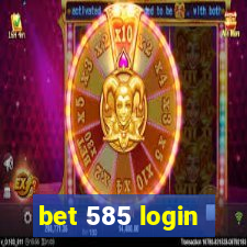 bet 585 login